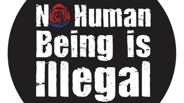 No Human Being is Illegal